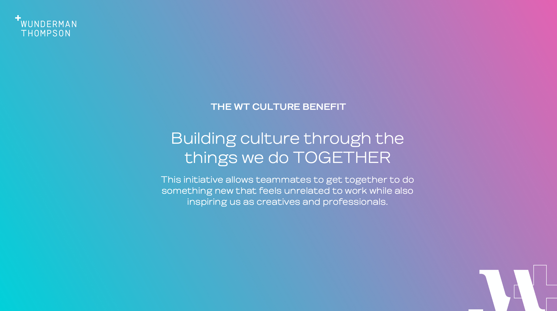 The WT Culture Benefit — building culture through the things we do together